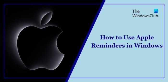 How to use Apple Reminders in Windows 11/10