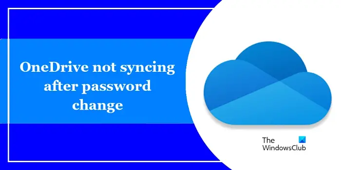 OneDrive not syncing after password change