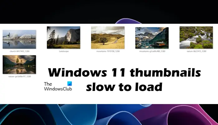 Windows 11 thumbnails slow to load