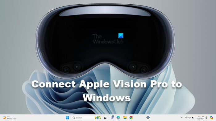 connect Apple Vision Pro to a Windows computer
