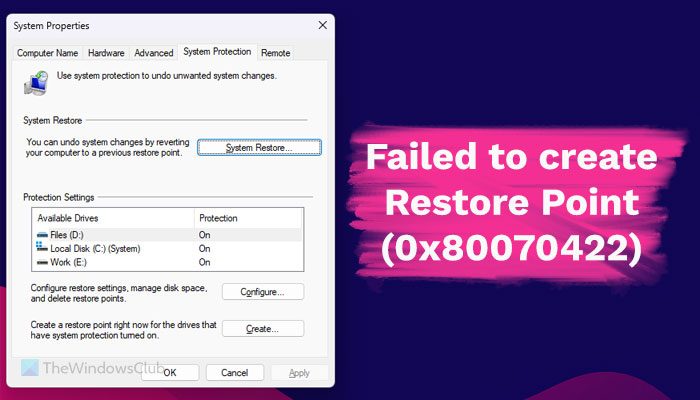 Failed to create Restore Point (0x80070422)