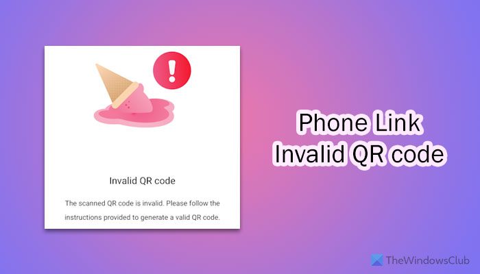 Phone Link Invalid QR Code error