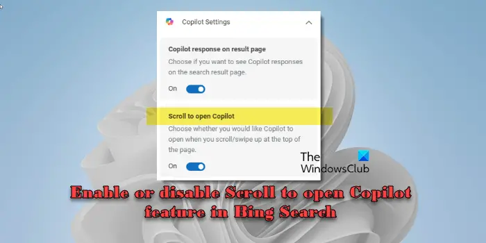 Enable or disable Scroll to open Copilot feature in Bing Search