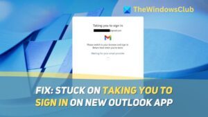 New Outlook app says Taking you to sign in [Stuck]