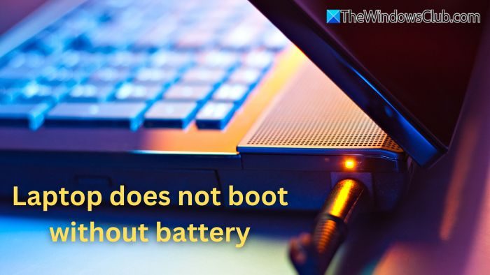 Laptop does not boot without battery