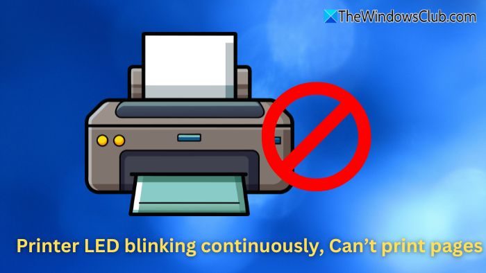 Printer LED blinking continuously, Can’t print pages