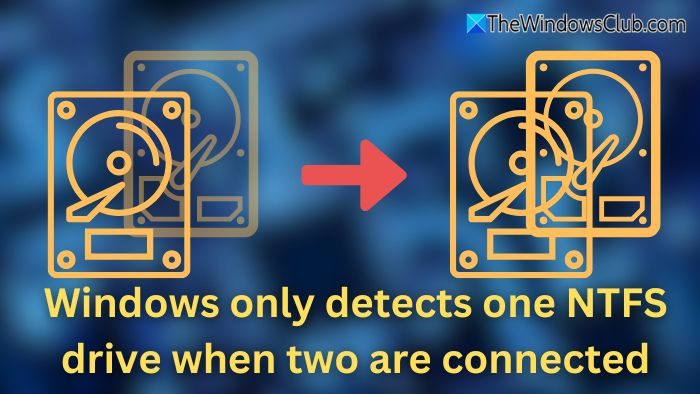 Windows only detects one NTFS drive when two are connected