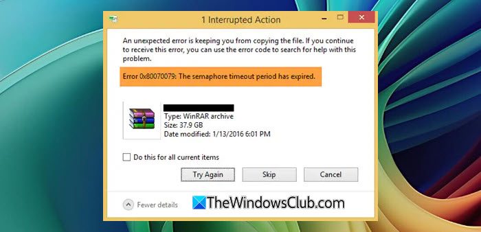 Error 0x80070079, The semaphore timeout period has expired