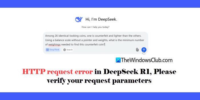 HTTP request error in DeepSeek R1, Please verify your request parameters