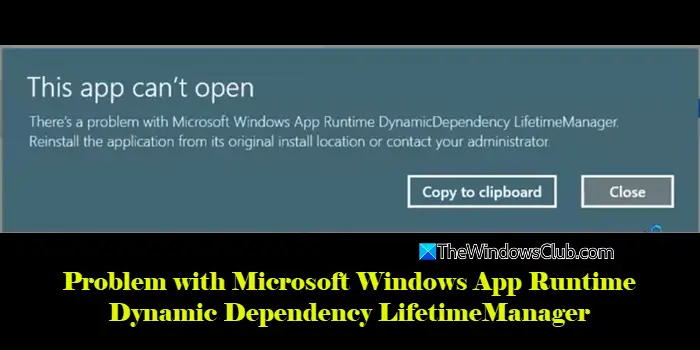 Microsoft Windows App Runtime Dynamic Dependency LifetimeManager error