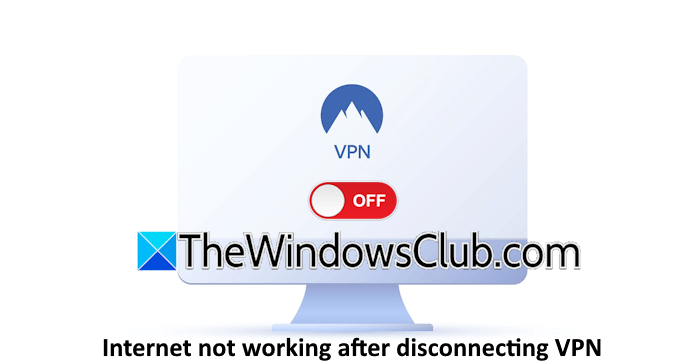 Internet not working after disconnecting VPN