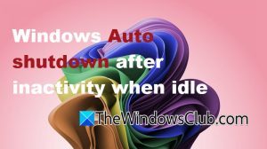 windows 10 auto shutdown after inactivity