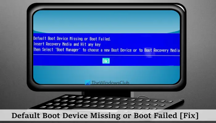 Default Boot Device Missing or Boot Failed