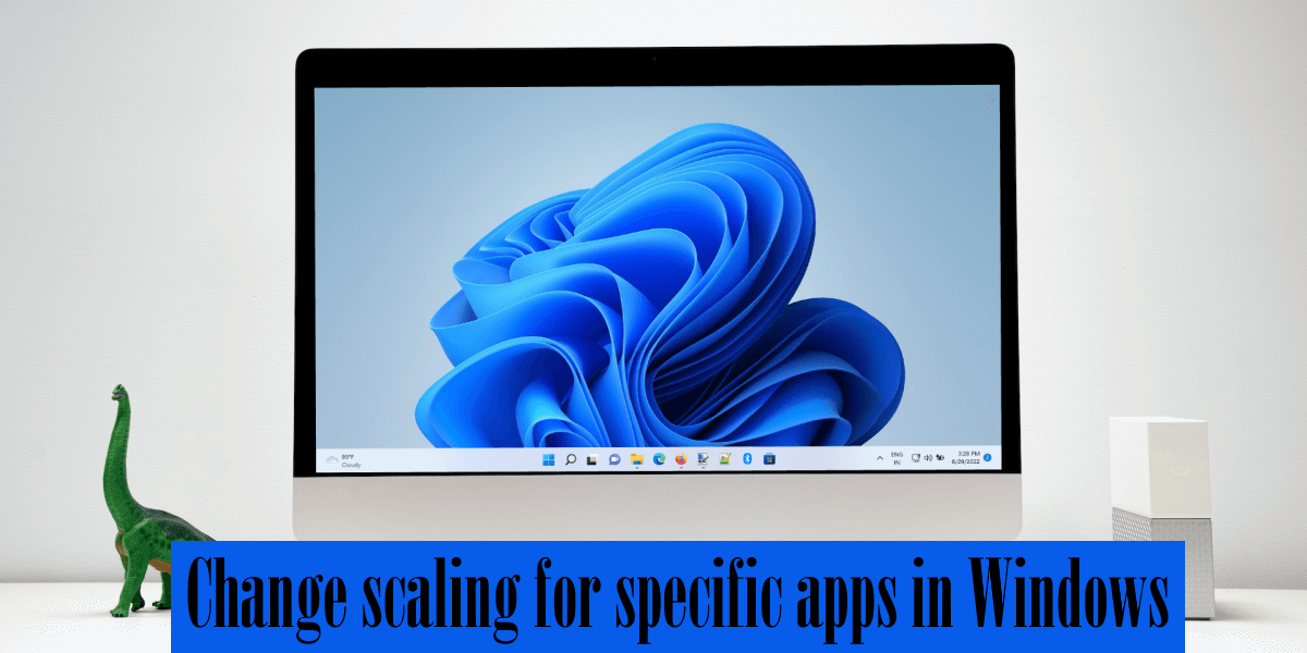 Change scaling for specific apps in Windows 11