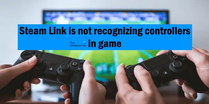 Steam Link not recognizing controllers in game