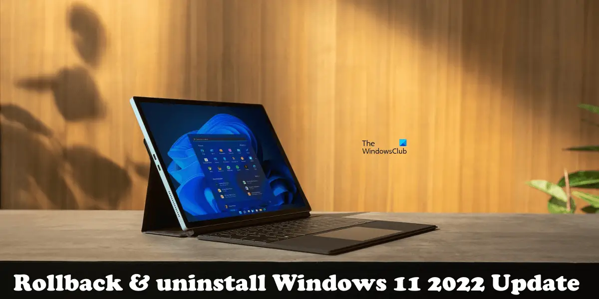 How to rollback or downgrade Windows 11 2022 Update