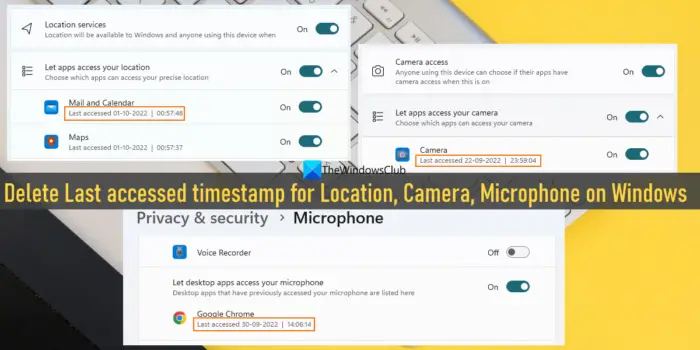 delete last accessed timestamp for location, camera, microphone on windows