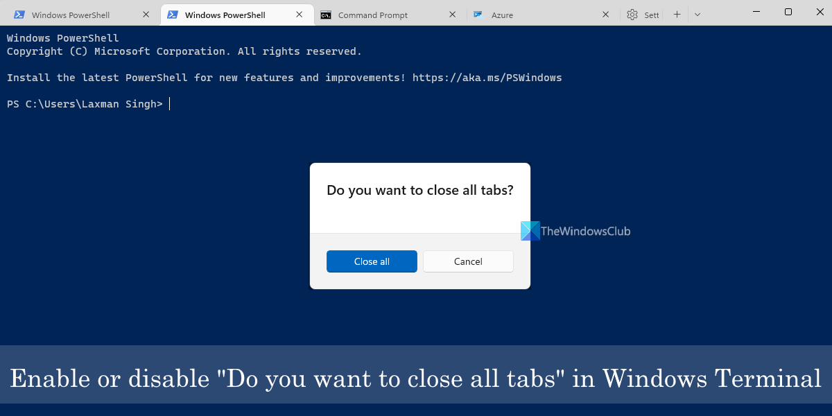 enable or disable do you want to close all tabs prompt windows terminal enable or disable do you want to close all tabs prompt windows terminal