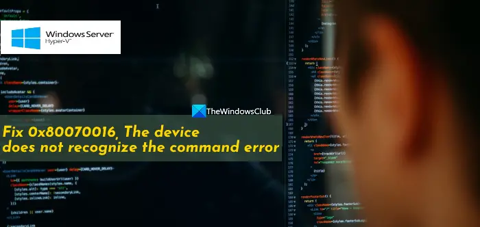 Fix 0x80070016, The device does not recognize the command error