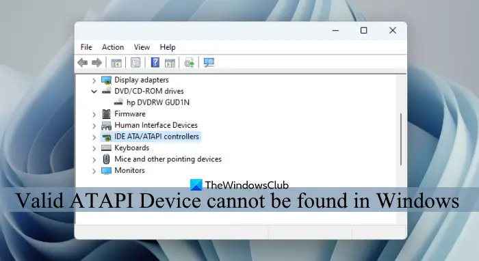 Valid ATAPI Device cannot be found in Windows