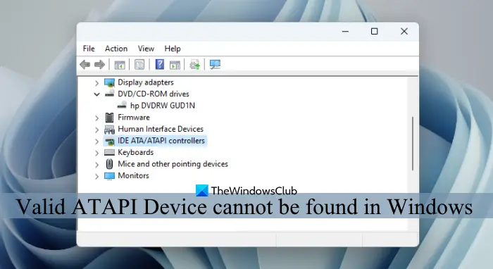 Valid ATAPI Device cannot be found in Windows 11 10 - 14