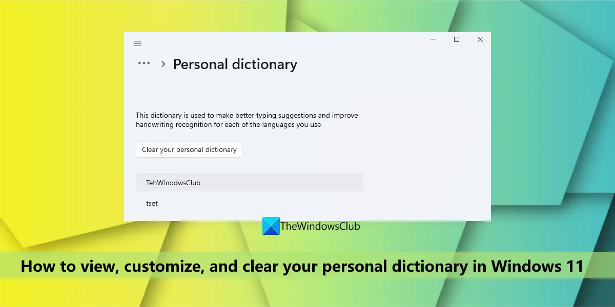 view, customize, clear your personal dictionary windows 11