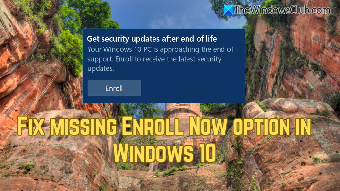 Fix missing Enroll Now option in Windows 10