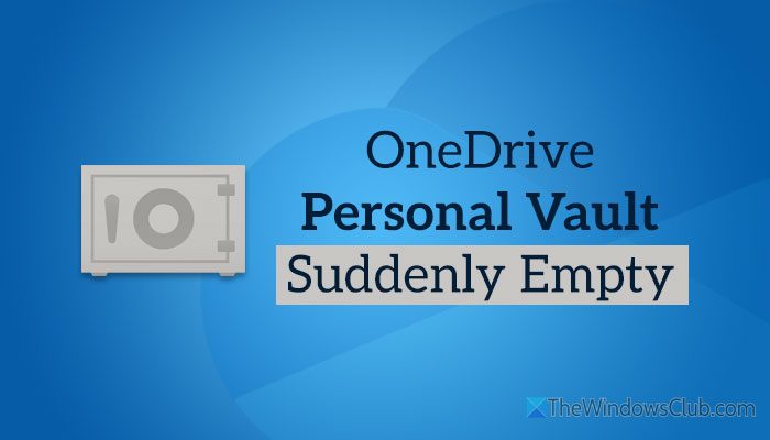 OneDrive Personal Vault suddenly empty