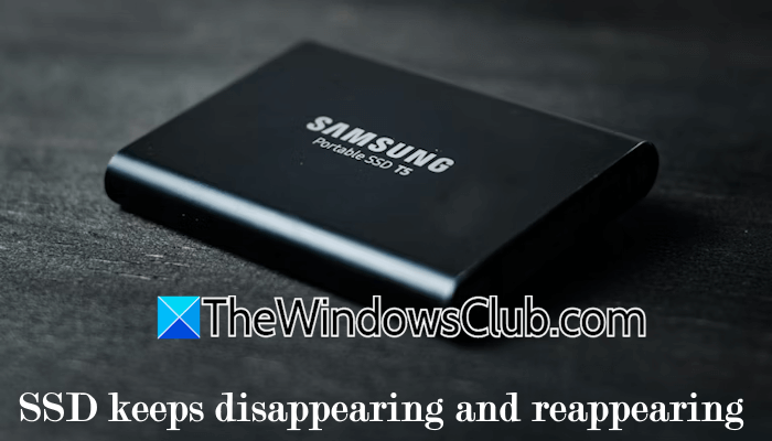 SSD keeps disappearing and reappearing