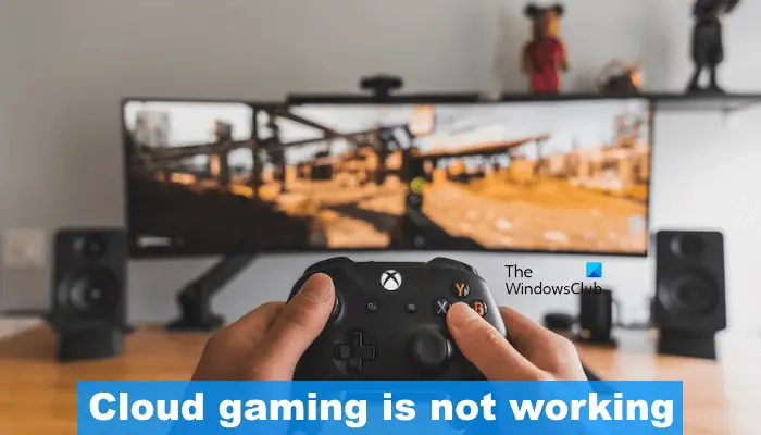 Cloud gaming is not working on Xbox app on Windows