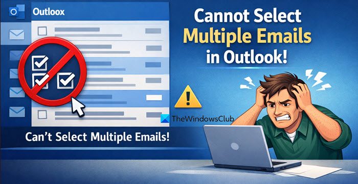 Cannot select multiple emails in Outlook 