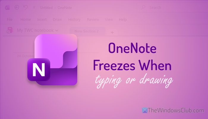 OneNote freezes when typing or drawing