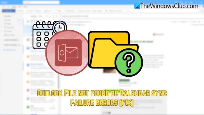 Outlook File not found or Calendar sync failure errors Fix