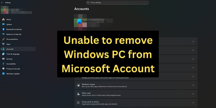 Unable to remove Windows PC from Microsoft Account