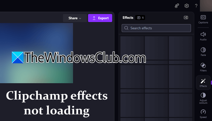 Clipchamp effects not loading