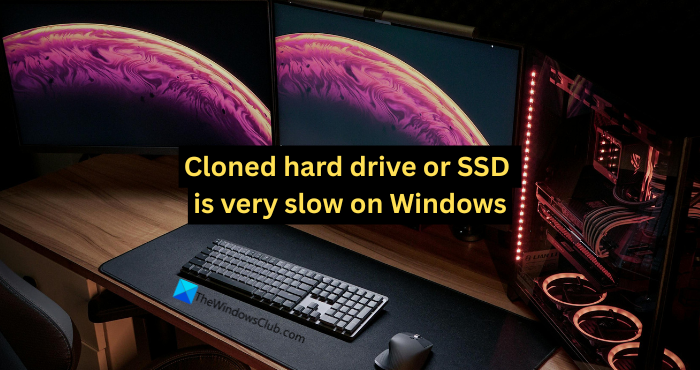 Cloned hard drive or SSD is very slow on Windows