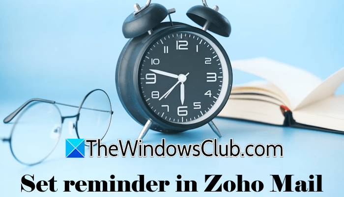 Set a reminder in Zoho Mail