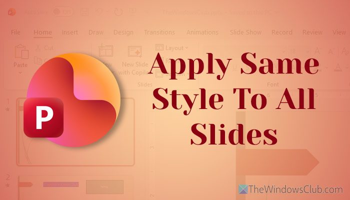 How to apply same style or formatting to all slides in PowerPoint