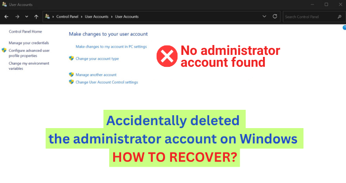 Accidentally deleted administrator account Windows