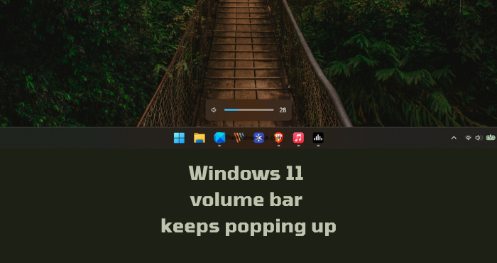 Windows 11 volume bar keeps popping up