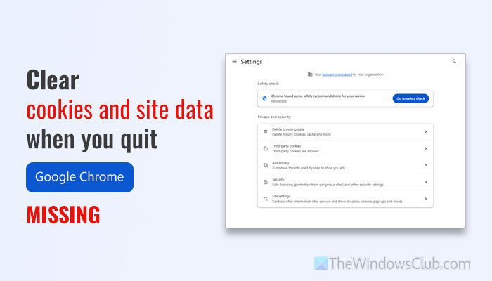 Clear cookies and site data when you quit Chrome missing