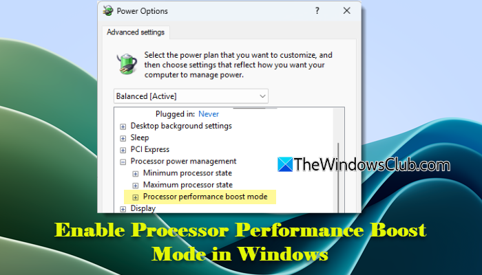 Enable Processor Performance Boost Mode in Windows 11
