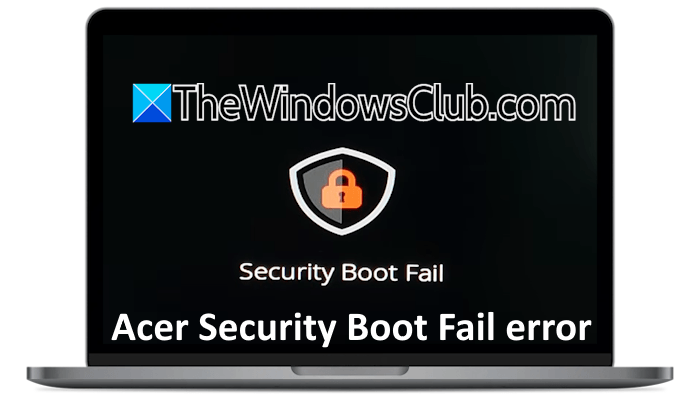 Acer Security Boot Fail error Acer Security Boot Fail error
