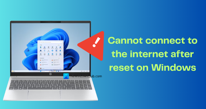 Cannot connect to the internet after reset on Windows