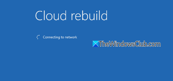 cloud rebuild connecting to network cloud rebuild connecting to network