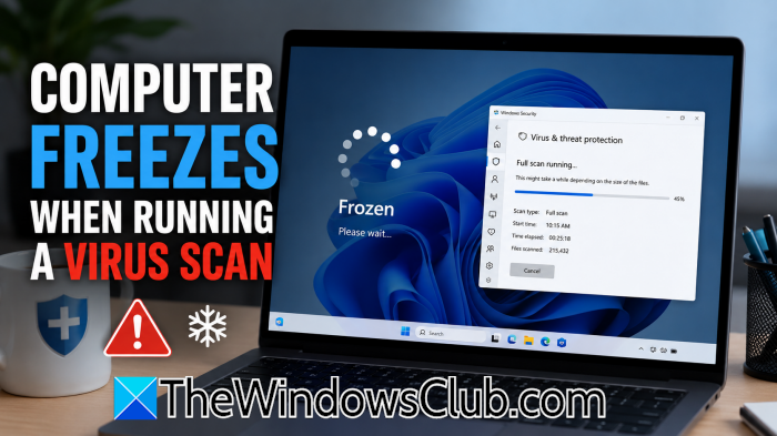 Computer freezes when running a virus scan