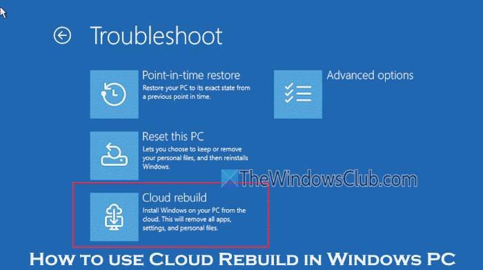 use cloud rebuild windows 11 use cloud rebuild windows 11