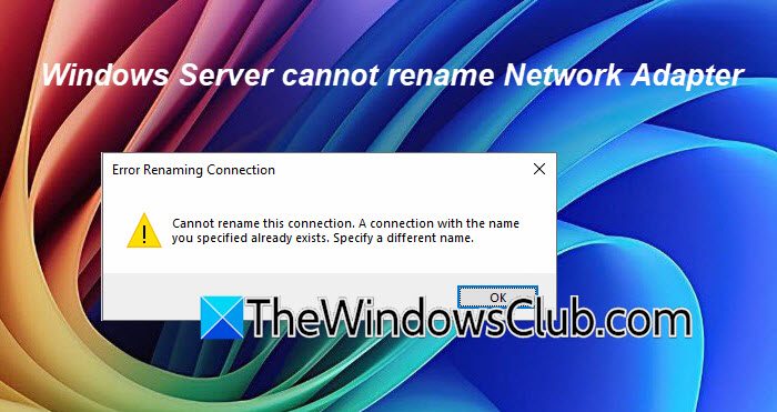 Windows Server cannot rename Network Adapter