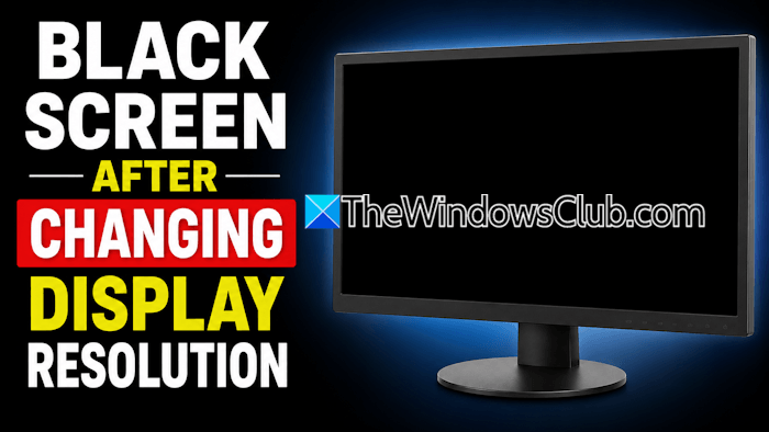 Black screen after changing display resolution