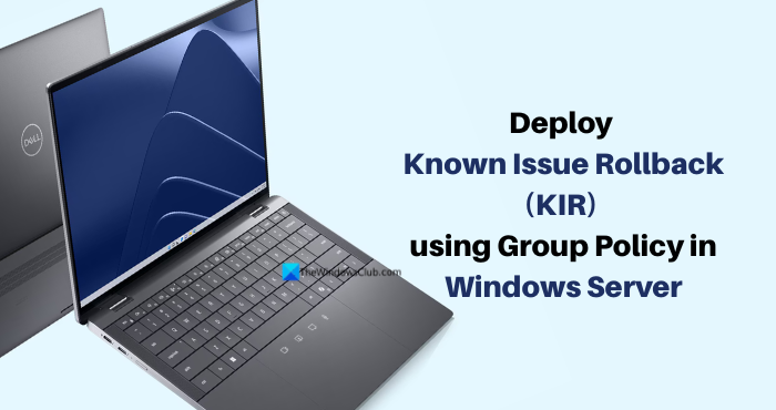 Deploy Known Issue Rollback using Group Policy in Windows Server